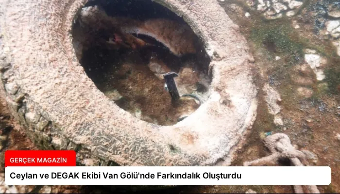 Ceylan ve DEGAK Ekibi Van Gölü’nde Farkındalık Oluşturdu