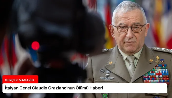 İtalyan Genel Claudio Graziano’nun Ölümü Haberi
