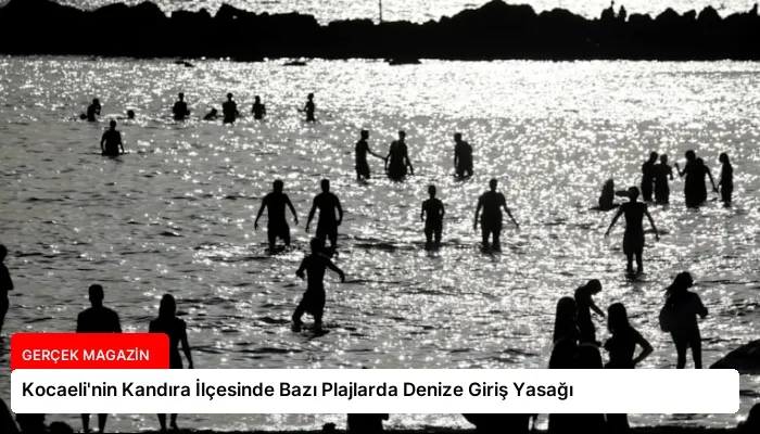 Kocaeli’nin Kandıra İlçesinde Bazı Plajlarda Denize Giriş Yasağı