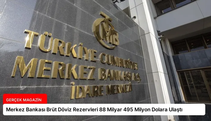 Merkez Bankası Brüt Döviz Rezervleri 88 Milyar 495 Milyon Dolara Ulaştı