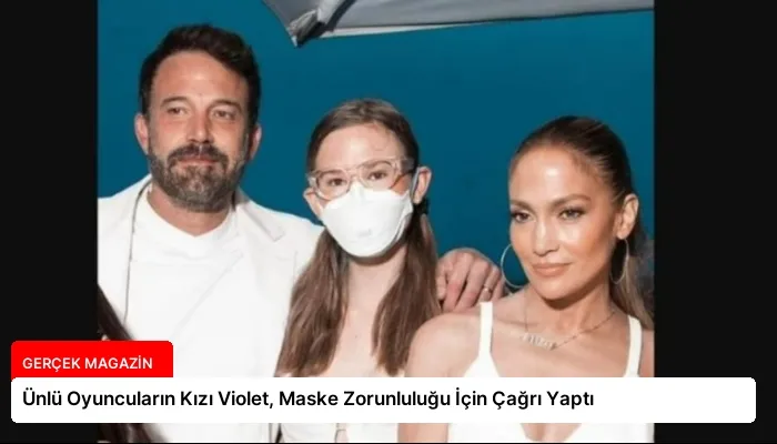 Ünlü Oyuncuların Kızı Violet, Maske Zorunluluğu İçin Çağrı Yaptı