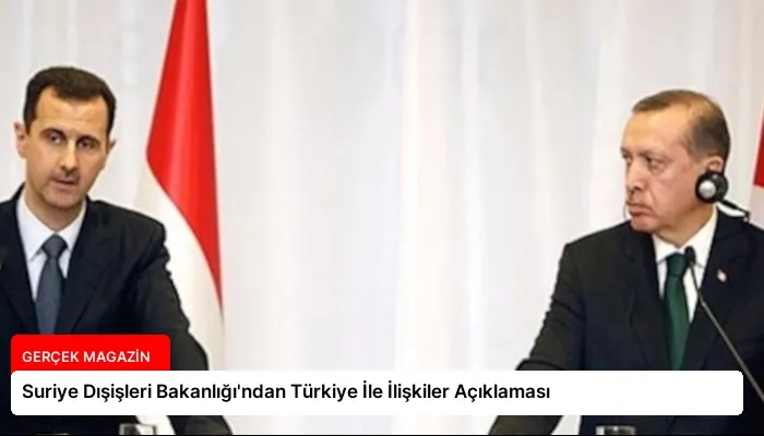 Suriye Dışişleri Bakanlığı’ndan Türkiye İle İlişkiler Açıklaması