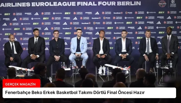 Fenerbahçe Beko Erkek Basketbol Takımı Dörtlü Final Öncesi Hazır