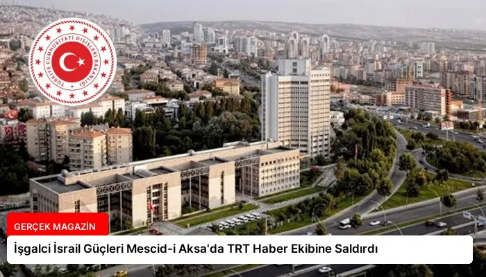 İşgalci İsrail Güçleri Mescid-i Aksa’da TRT Haber Ekibine Saldırdı