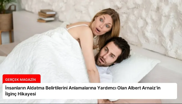 İnsanların Aldatma Belirtilerini Anlamalarına Yardımcı Olan Albert Arnaiz’in İlginç Hikayesi