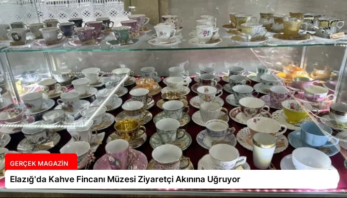 Elazığ’da Kahve Fincanı Müzesi Ziyaretçi Akınına Uğruyor
