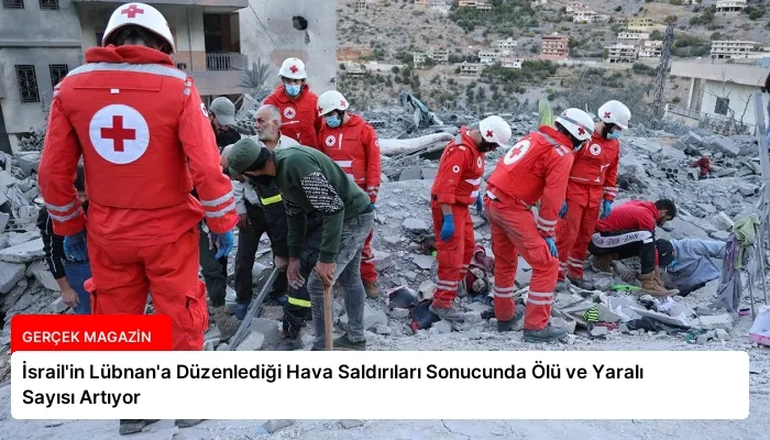 İsrail’in Lübnan’a Düzenlediği Hava Saldırıları Sonucunda Ölü ve Yaralı Sayısı Artıyor