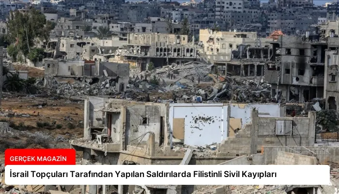 İsrail Topçuları Tarafından Yapılan Saldırılarda Filistinli Sivil Kayıpları