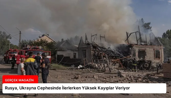 Rusya, Ukrayna Cephesinde İlerlerken Yüksek Kayıplar Veriyor