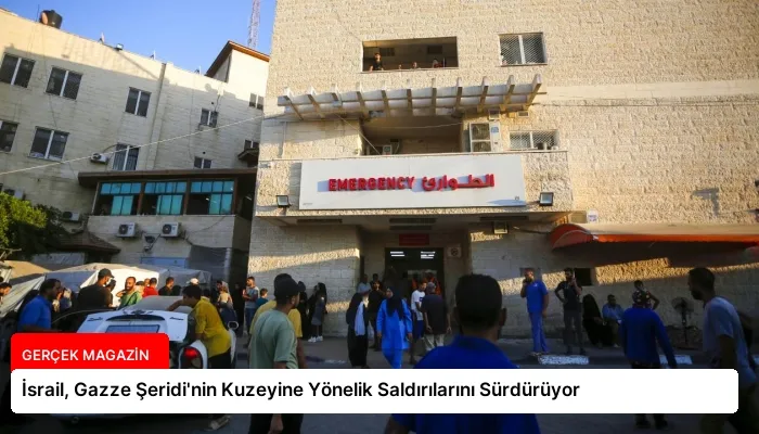 İsrail, Gazze Şeridi’nin Kuzeyine Yönelik Saldırılarını Sürdürüyor