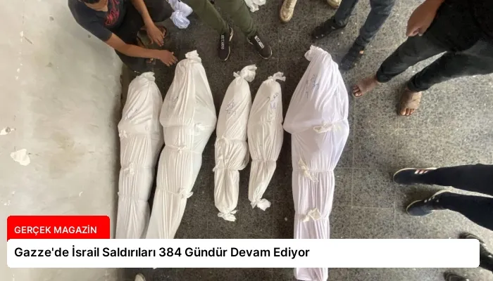 Gazze’de İsrail Saldırıları 384 Gündür Devam Ediyor