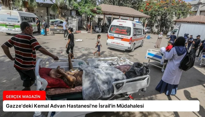 Gazze’deki Kemal Advan Hastanesi’ne İsrail’in Müdahalesi