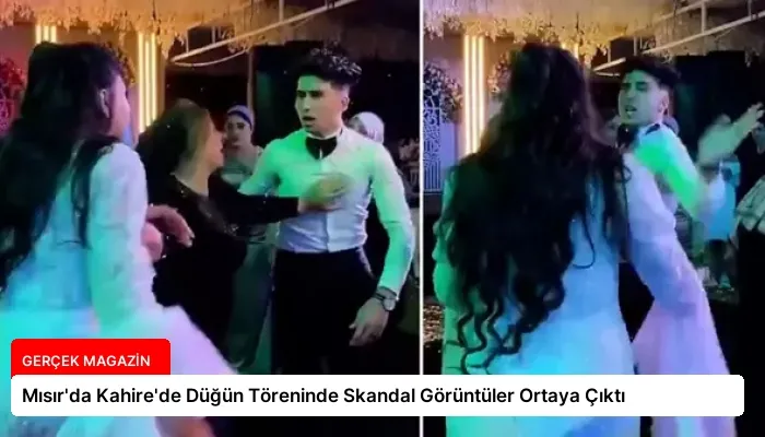 Mısır’da Kahire’de Düğün Töreninde Skandal Görüntüler Ortaya Çıktı
