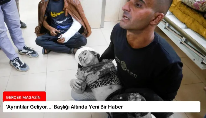 ‘Ayrıntılar Geliyor…’ Başlığı Altında Yeni Bir Haber
