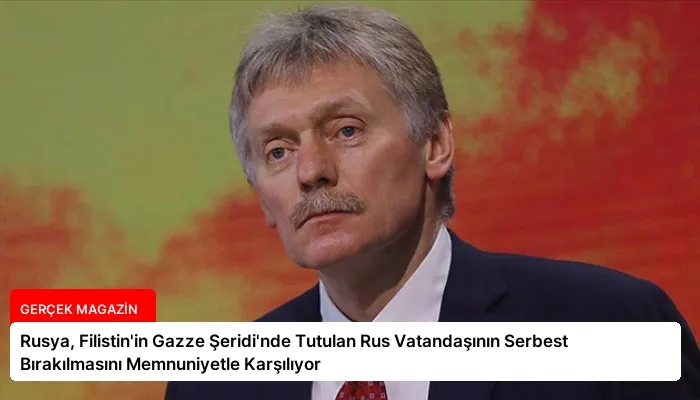 Rusya, Filistin’in Gazze Şeridi’nde Tutulan Rus Vatandaşının Serbest Bırakılmasını Memnuniyetle Karşılıyor