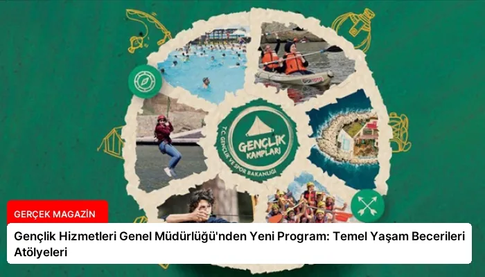 Gençlik Hizmetleri Genel Müdürlüğü’nden Yeni Program: Temel Yaşam Becerileri Atölyeleri
