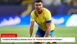 Cristiano Ronaldo’ya Botoks Dava: Dr. Roshan Ravindran’ın İddiaları