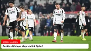 Beşiktaş Göztepe Maçında Şok Eğilim!
