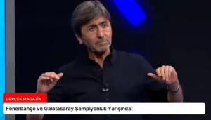 Fenerbahçe ve Galatasaray Şampiyonluk Yarışında!