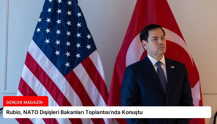 Rubio, NATO Dışişleri Bakanları Toplantısı’nda Konuştu