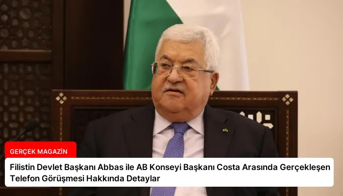 Filistin Devlet Başkanı Abbas ile AB Konseyi Başkanı Costa Arasında Gerçekleşen Telefon Görüşmesi Hakkında Detaylar
