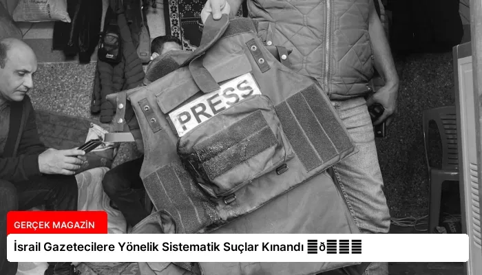 İsrail Gazetecilere Yönelik Sistematik Suçlar Kınandı ⏬👇
