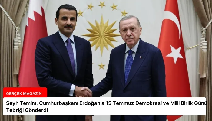 Şeyh Temim, Cumhurbaşkanı Erdoğan’a 15 Temmuz Demokrasi ve Milli Birlik Günü Tebriği Gönderdi