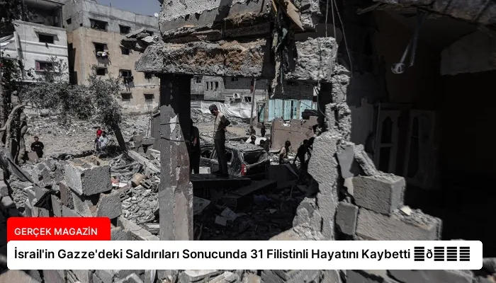 İsrail’in Gazze’deki Saldırıları Sonucunda 31 Filistinli Hayatını Kaybetti ⏬👇