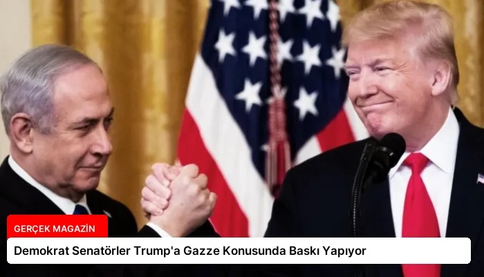 Demokrat Senatörler Trump’a Gazze Konusunda Baskı Yapıyor