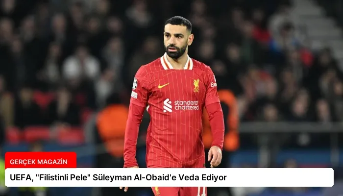 UEFA, “Filistinli Pele” Süleyman Al-Obaid’e Veda Ediyor