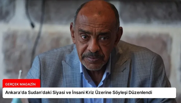 Ankara’da Sudan’daki Siyasi ve İnsani Kriz Üzerine Söyleşi Düzenlendi