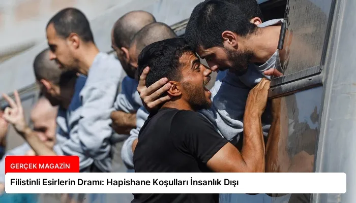 Filistinli Esirlerin Dramı: Hapishane Koşulları İnsanlık Dışı
