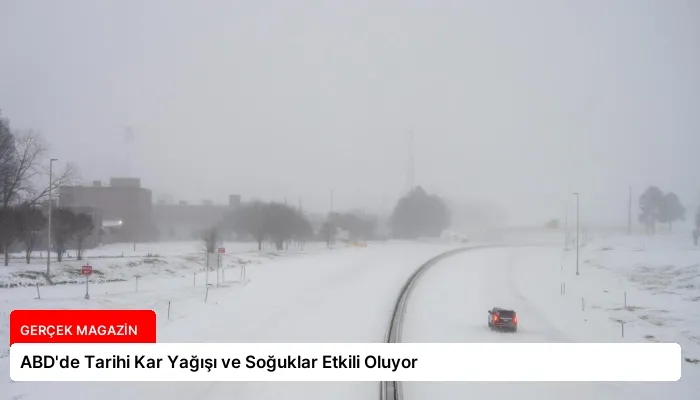 ABD’de Tarihi Kar Yağışı ve Soğuklar Etkili Oluyor