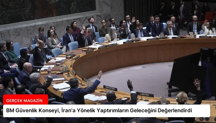 BM Güvenlik Konseyi, İran’a Yönelik Yaptırımların Geleceğini Değerlendirdi
