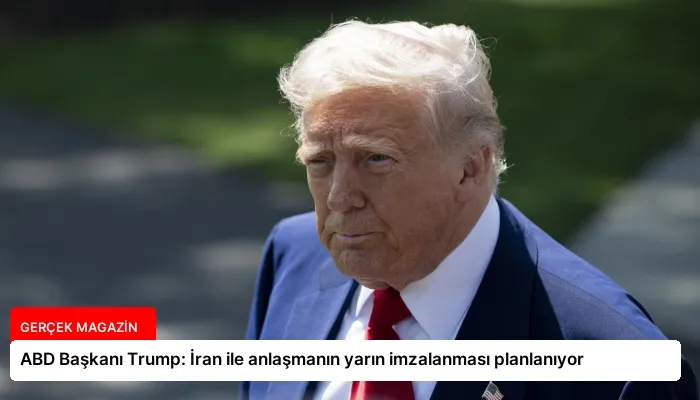 ABD Başkanı Trump: İran ile anlaşmanın yarın imzalanması planlanıyor